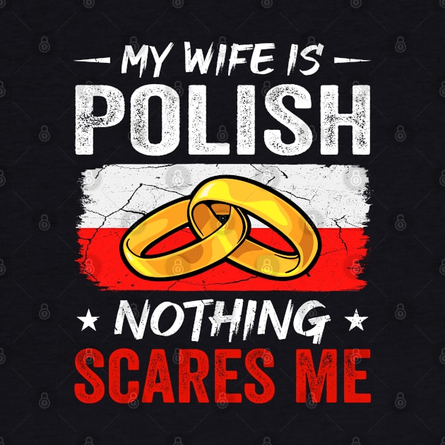 My Wife Is Polish Nothing Scares Me by snnt